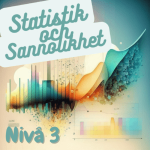 Statistik och Sannolikhet nivå 3