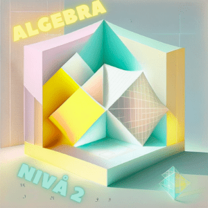 Algebra nivå 2